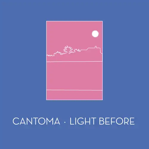 CANTOMA / カントマ / LIGHT BEFORE