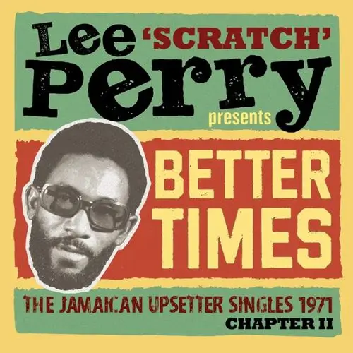 V.A. / LEE SCRATCH PERRY PRESENTS BETTER DAYS - THE JAMAICAN UPSETTER SINGLES 1971 CHAPTER II