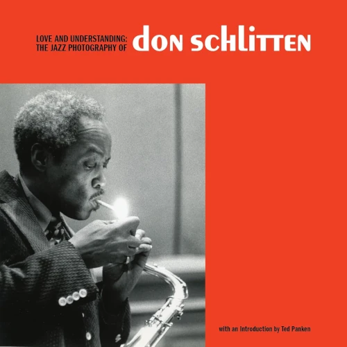 ドン・シュリッテン / Love and Understanding: The Jazz Photography of Don Schlitten