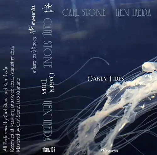 CARL STONE & KEN IKEDA / OAKEN TIDES