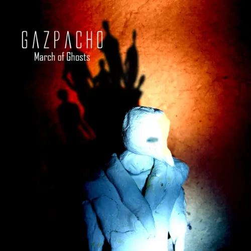 GAZPACHO / MARCH OF GHOSTS