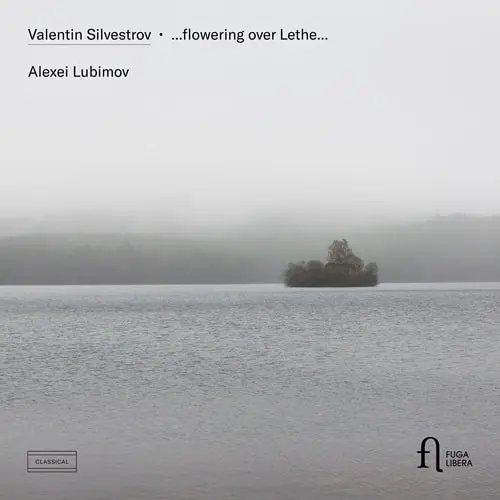 ALEXEI LUBIMOV / アレクセイ・リュビーモフ / SILVESTROV:PIANO WORKS - FLOWERING OVER LETHE
