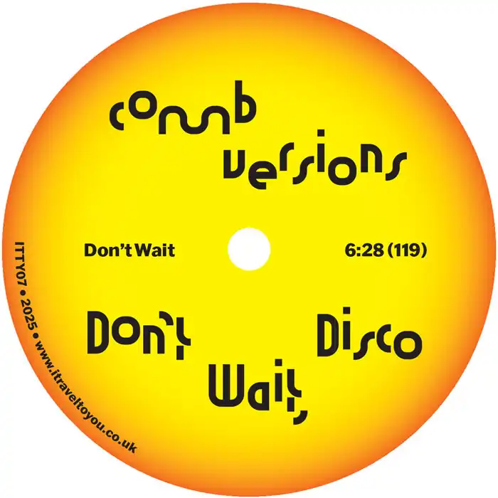 COMB EDITS / DON’T WAIT, DISCO