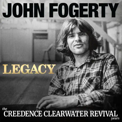 JOHN FOGERTY / ジョン・フォガティ / レガシー:ザ・クリーデンス・クリアウォーター・リヴァイヴァル・イヤーズ