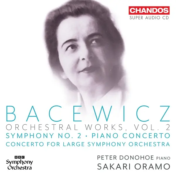 SAKARI ORAMO / サカリ・オラモ / BACEWICZ:SYMPHONY NO.2 / PIANO CONCERTO