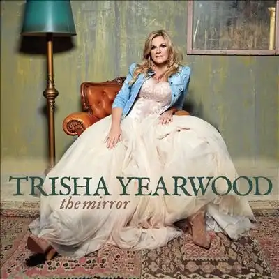 TRISHA YEARWOOD / トリシャ・イヤーウッド / THE MIRROR (CD)