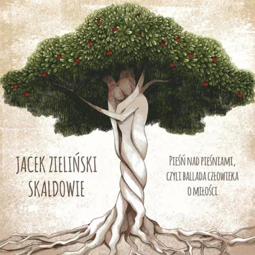 JACEK ZIELINSKI / SKALDOWIE / PIESN NAD PIESNIAMI CZYLI BALLADA CZLOWIEKA O MILOSCI