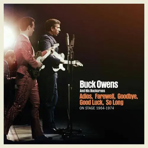 BUCK OWENS & HIS BUCKAROOS / バック・オウエンズ&ヒズ・バッカルーズ / ADIOS, FAREWELL, GOODBYE, GOOD LUCK, SO LONG: ON STAGE 1964-1974 (3CD)