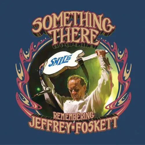 JEFFREY FOSKETT / ジェフリー・フォスケット / SOMETHING THERE - REMEMBERING JEFFREY FOSKETT