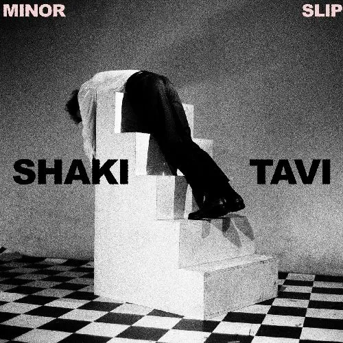 SHAKI TAVI / MINOR SLIP