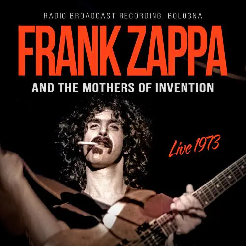 FRANK ZAPPA (& THE MOTHERS OF INVENTION) / フランク・ザッパ / LIVE 1973
