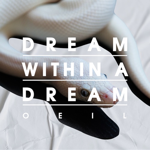 Oeil / ウイユ / Dream Within a Dream