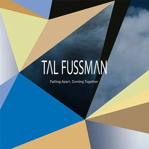 TAL FUSSMAN / FALLING APART, COMING TOGETHER