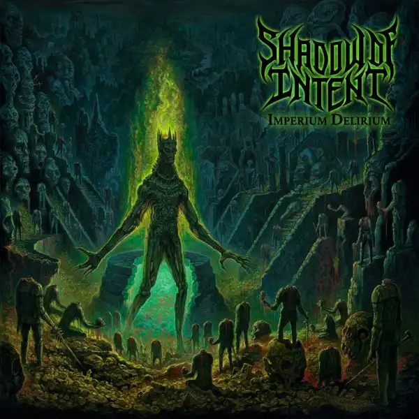 SHADOW OF INTENT / シャドウ・オブ・インテント / IMPERIUM DELIRIUM