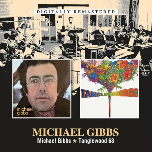 MICHAEL GIBBS / マイケル・ギブス / Michael Gibbs / Tanglewood 63(2CD)