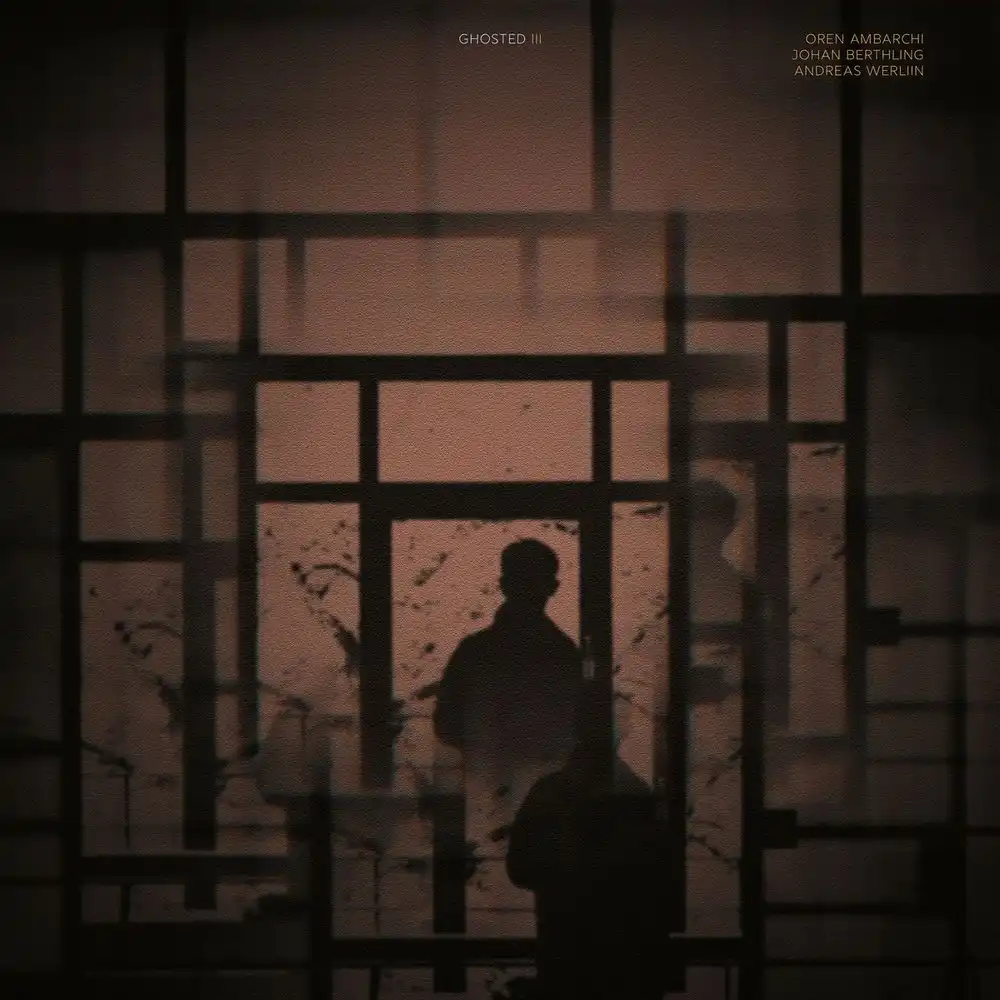 OREN AMBARCHI / JOHAN BERTHLING / ANDREAS WERLIIN / GHOSTED III