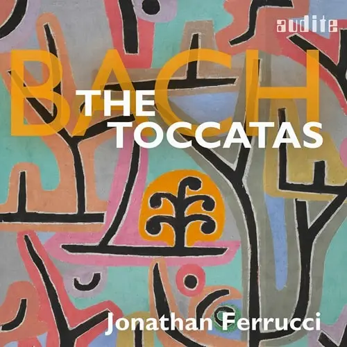 JONATHAN FERRUCCI / ジョナサン・フェルッチ / BACH:TOCCATAS