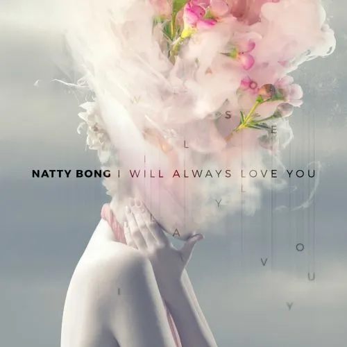 NATTY BONG / I WILL ALWAYS LOVE YOU 