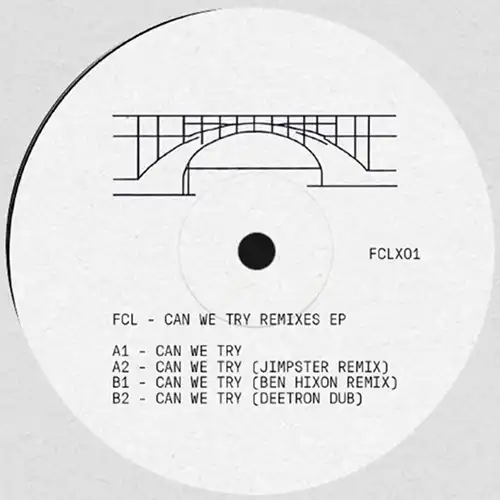 FCL / CAN WE TRY (JIMPSTER, DEETRON....REMIXES)