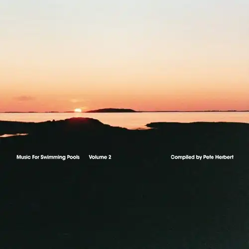 MUSIC FOR SWIMMING POOLS VOLUME 2 (FEAT PETE HERBERT REMIXES) (LP