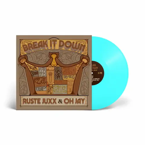RUSTE JUXX & OH JAY / BREAK IT DOWN (LP) (ELECTRIC BLUE)
