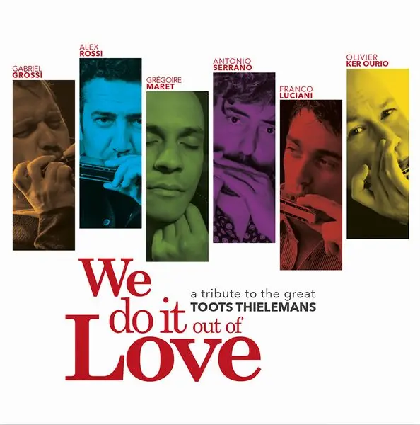 ALEX ROSSI / アレックス・ロッシ / WE DO IT OUT OF LOVE - A TRIBUTE TOTHE GREAT TOOTS THIELEMANS / WE DO IT OUT OF LOVE - A TRIBUTE TOTHE GREAT TOOTS THIELEMAN(SRED MARBLE VINYL)