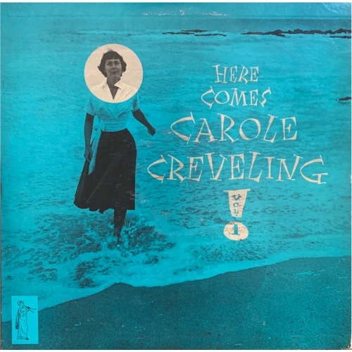 Here Comes Carole Creveling: Vol.1 +2 : Carole Creveling
