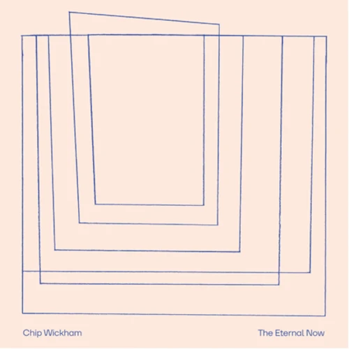 CHIP WICKHAM / チップ・ウィッカム / エターナル・ナウ