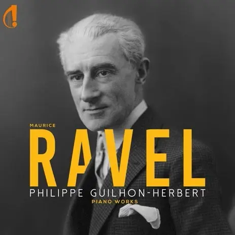 PHILIPPE GUILHON-HERBERT / フィリップ・ギヨン=エルベール / RAVEL:PIANO WORKS