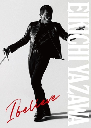 EIKICHI YAZAWA / 矢沢永吉 / I believe (初回限定盤TYPE-A CD+Blu-ray Disc+PHOTOBOOK)