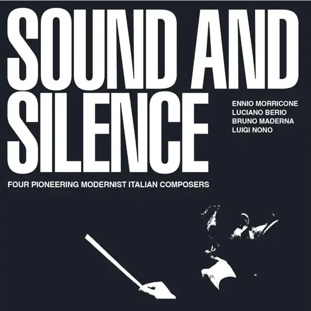 V.A. (NOISE / AVANT-GARDE) / SOUND AND SILENCE - FOUR PIONEERING MODERNIST ITALIAN COMPOSERS 3CD SET
