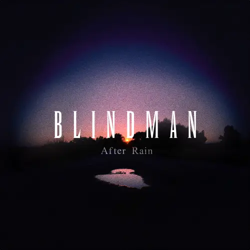 BLINDMAN / ブラインドマン / After Rain / アフター・レイン