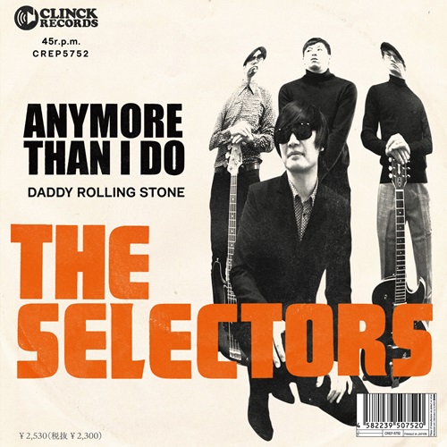 THE SELECTORS (JPN) / Anymore Than I Do / Daddy Rolling Stone(初回限定生産7inch)