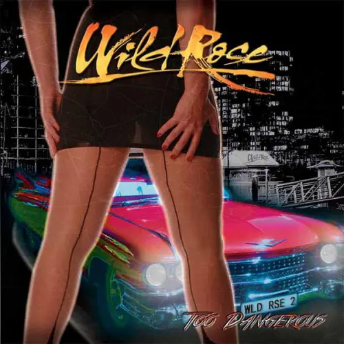 Wild Rose/Dangerous メロハー TOO DANGEROUS/WILD ROSE/ワイルド・ローズ/2012年に発表された