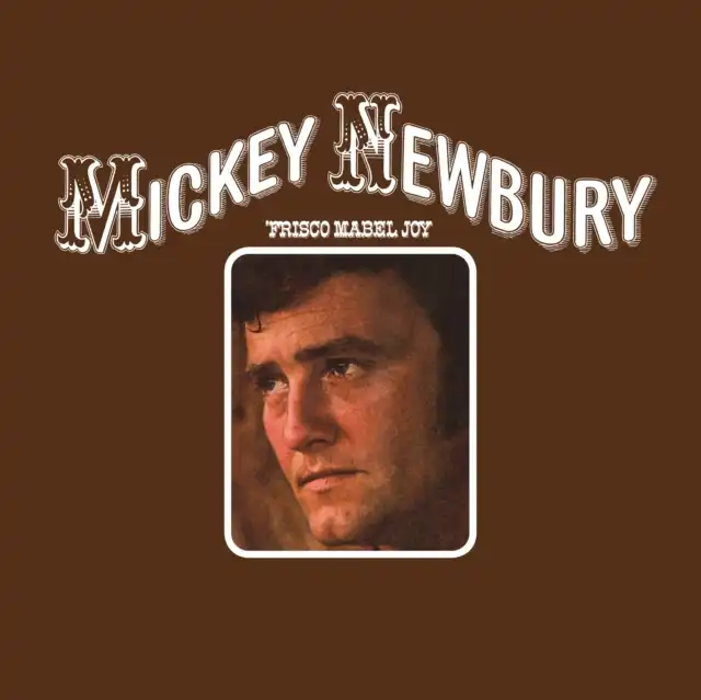 MICKEY NEWBURY / FRISCO MABEL JOY