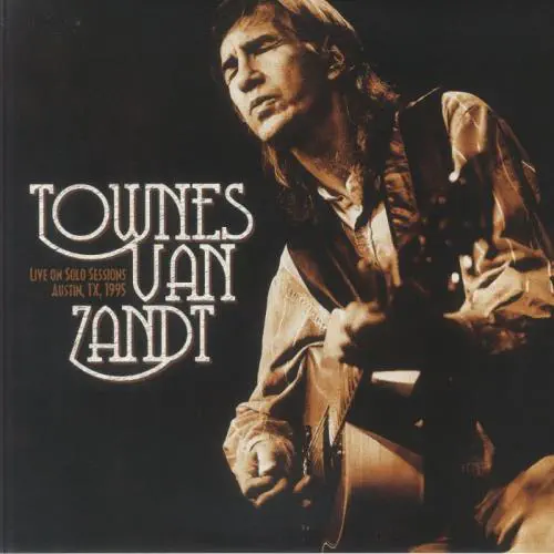 TOWNES VAN ZANDT / タウンズ・ヴァン・ザント / LIVE ON SOLO SESSIONS AUSTIN TX 1995