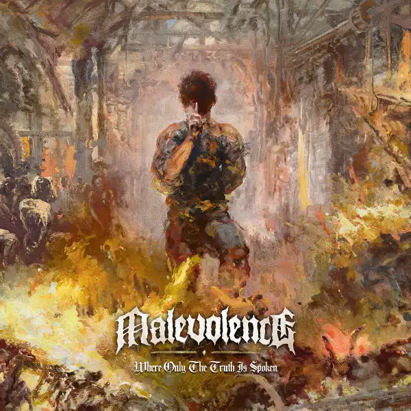MALEVOLENCE (from UK) / WHERE ONLY THE TRUTH IS SPOKEN