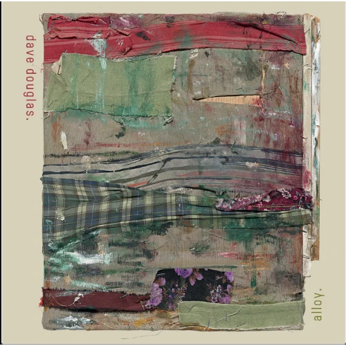DAVE DOUGLAS / デイヴ・ダグラス / Alloy