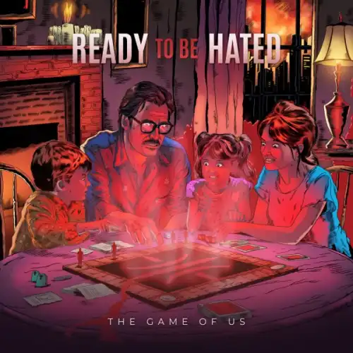 READY TO BE HATED / THE GAME OF US