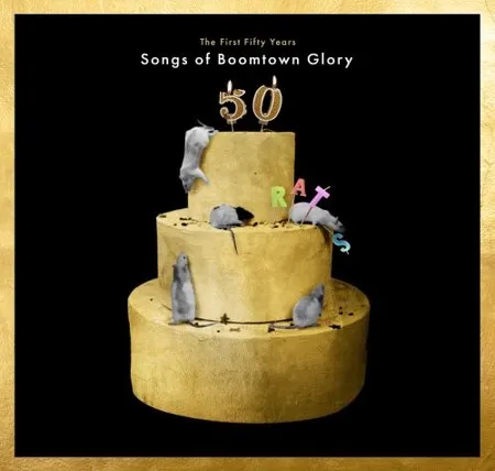 BOOMTOWN RATS / ブームタウン・ラッツ / THE FIRST 50 YEARS: SONGS OF BOOMTOWN GLORY [CD]