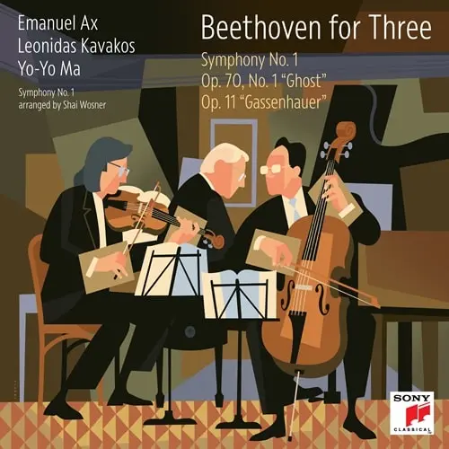 YO-YO MA / LEONIDAS KAVAKOS / EMANUEL AX / ヨーヨー・マ、レオニダス・カヴァコス&エマニュエル・アックス / BEETHOVEN FOR THREE:SYMPHONY NO.1 / PIANO TRIO NO.4&5
