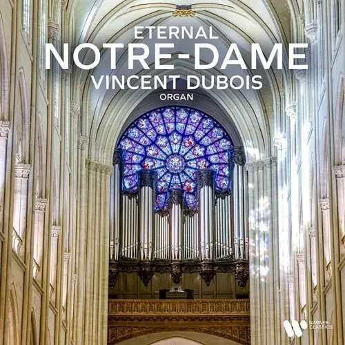VINCENT DUBOIS(ORGAN) / ヴァンサン・デュボア / ETERNAL NOTRE DAME