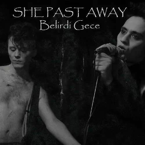 SHE PAST AWAY / BELIRDI GECE (2025 REPRESS)