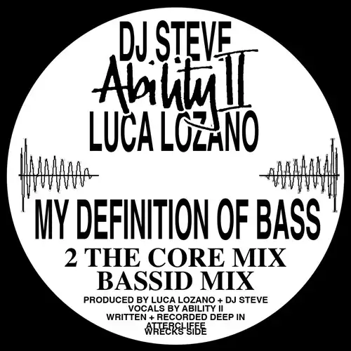 ABILITY II, LUCA LOZANO, DJ STEVE / MY DEFINITION OF BASS