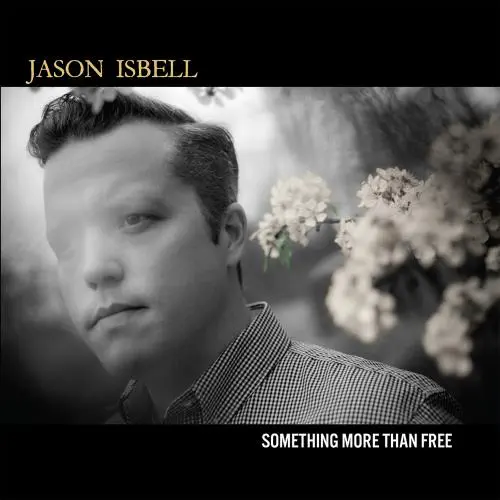 JASON ISBELL / SOMETHING MORE THAN FREE (10 YEAR ANNIVERSARY EDITION)