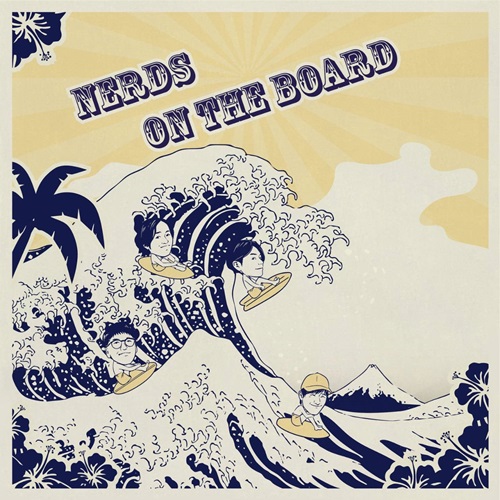 ヒュードロズ / Nerds on the Board