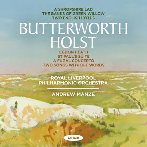 ANDREW MANZE / アンドルー・マンゼ / BUTTERWORTH:A SHROPSHIRE LAD / HOLST:ST PAUL'S SUITE
