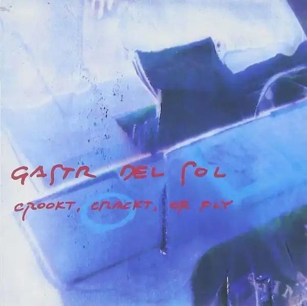 GASTR DEL SOL　CROOKT,CRACKT,OR FLY　LP盤 CROOKT, CRACKT, OR FLY [LP]/GASTR DEL SOL/ガスター・デル