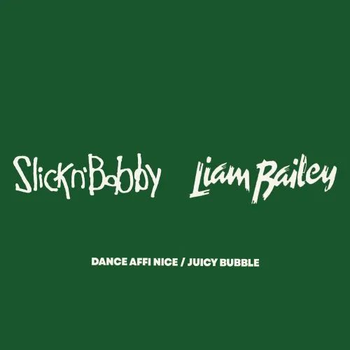 SLICKNBOBBY AND LIAM BAILEY / DANCE AFFI NICE