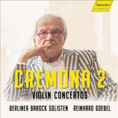 REINHARD GOEBEL / ラインハルト・ゲーベル / CREMONA 2 VIOLIN CONCERTOS
